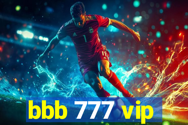 bbb 777 vip